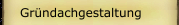 Gründachgestaltung