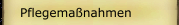 Pflegemaßnahmen